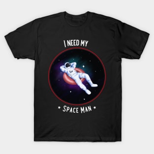 I Need My Space Man T-Shirt